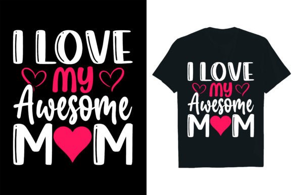 Embracing the Charm of I LOVE MY AWESOME MOM