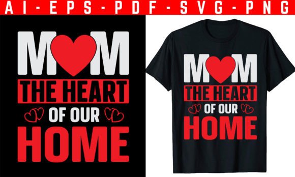 Mom the Heart of Mother's Day T-Shirt