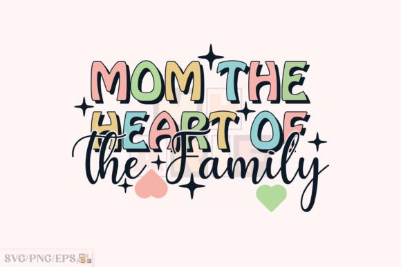 Mom the Heart of the Family: A Mother's Day Delight