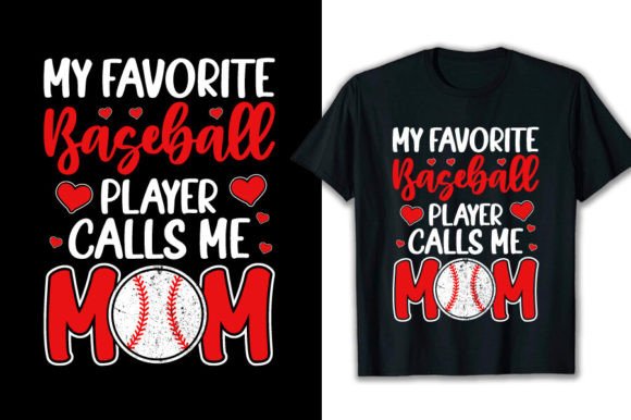 My Favorite Player Calls Me Mom T-Shirts