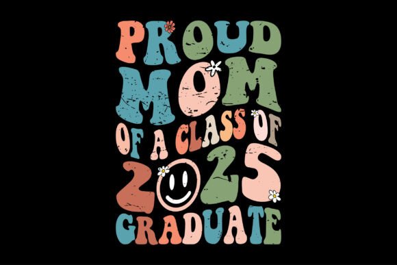 Proud Mom of a Class of 2025 Graduate Design Review