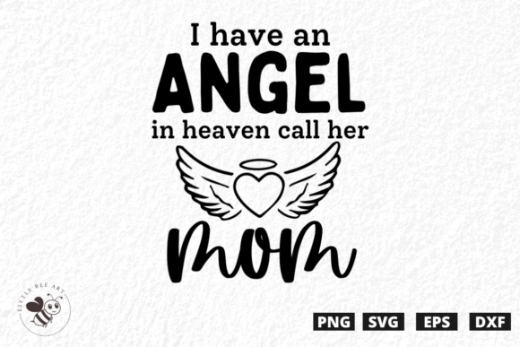 Thoughtful Embroidery: I Have an Angel in Heaven Call Her Mom