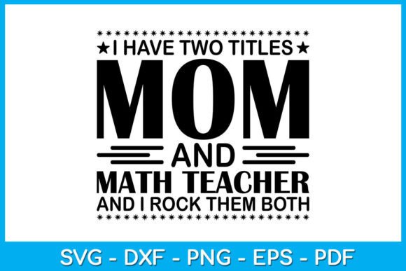 Two Titles, One Proud Statement: Mom and Math Teacher