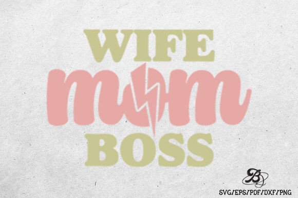 Wife Mom Boss Mothers Day Embroidery Design