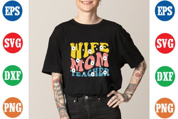 Wife Mom Teacher Unique Groovy T Shirt